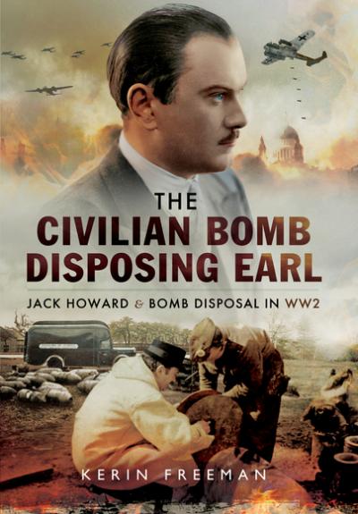 Pen and Sword Books: The Civilian Bomb Disposing Earl - Hardback