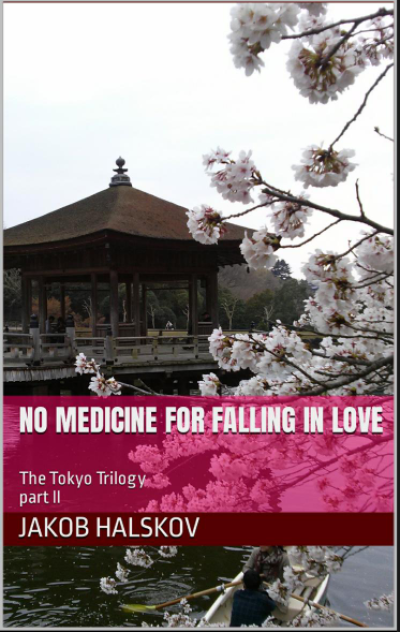No Medicine for Falling in Love. The Tokyo Trilogy, volume 2.