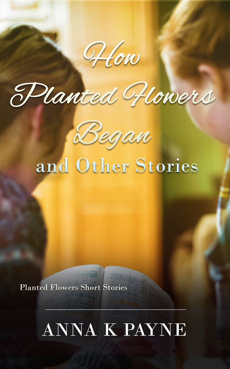 How Planted Flowers Began and Other Stories