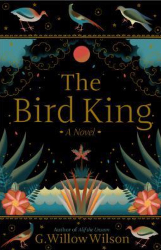 The Bird King by G. Willow Wilson &#8211; Inked Book Reviews