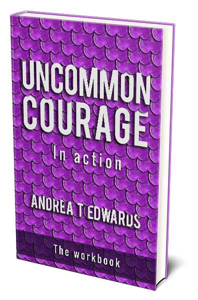 Uncommon Courage, by Andrea T Edwards