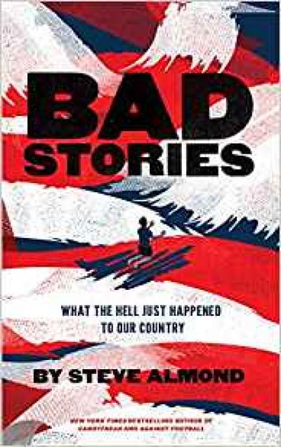 Bad Stories by Steve Almond