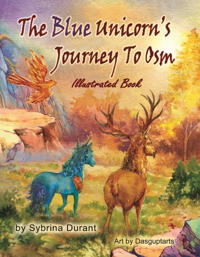 The Blue Unicorn's Journey To Osm Full Color Illustrated Book