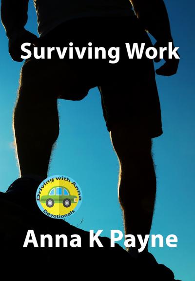 Surviving Work - Driving with Anna devotional series