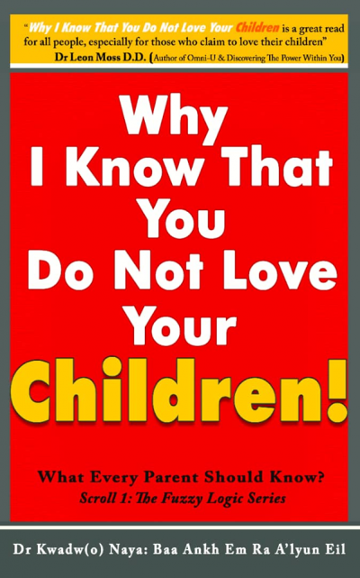 Why I Know That You Dont Love Your Children! (Scroll 1)