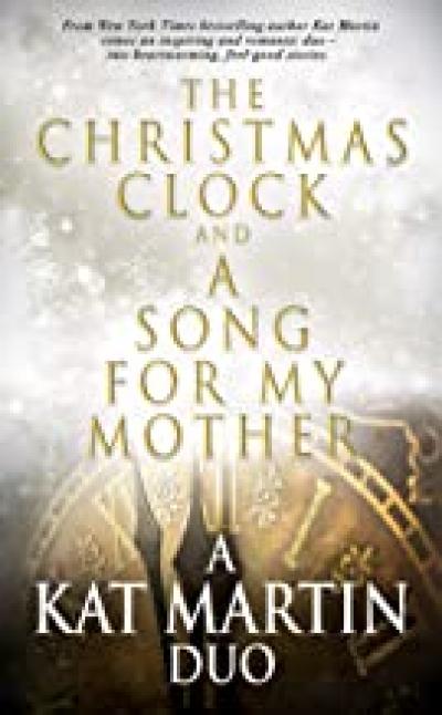 The Christmas Clock, by Kat Martin (Heartwarming Christmas Story)