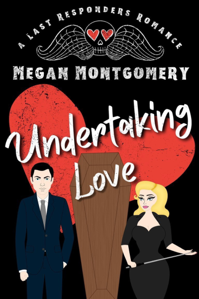 Blonde woman and dark haired man stand on either side of a coffin in front of a heart. the book title Undertaking Love is printed in the center, with the author, Megan Montgomery at the top.