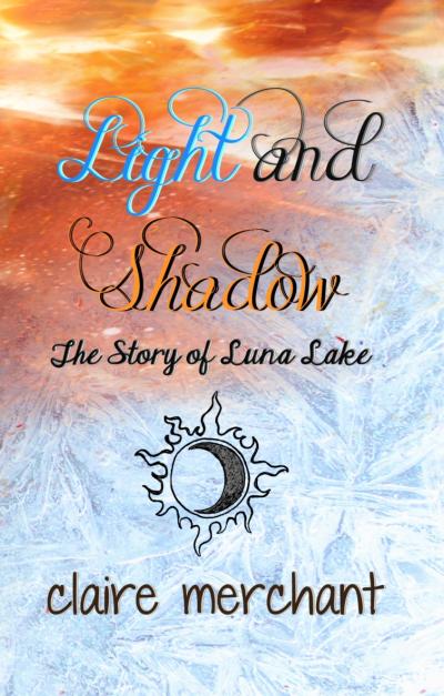 Book cover of Light and Shadow: The Story of Luna Lake