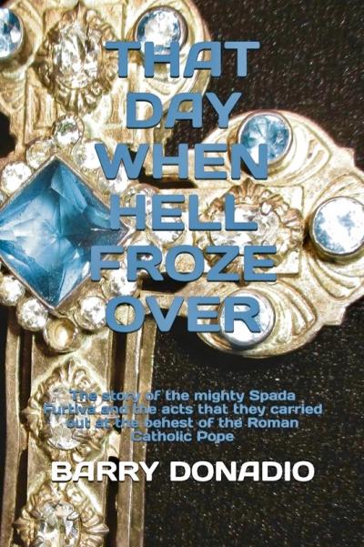 Barry Donadio's brilliant book released in August 2019 "That Day When Hell Froze Over" is a fiction that takes place over a thousand years ago in present-day Afghanistan and Iran. It is a mystical story of warfare of that time with interesting characters
