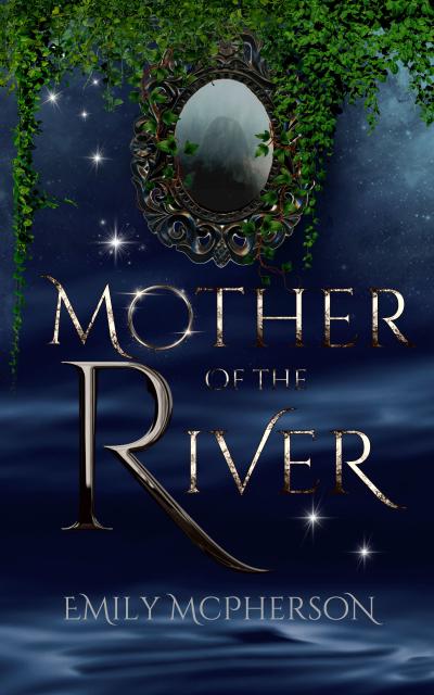 The silver title, Mother of the River, over dark, blue water. Green vines tangle across the top with a small antique frame displaying a misty, ghost-like figure.