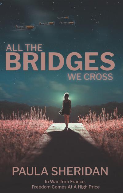 All The Bridges We Cross By Paula Sheridan