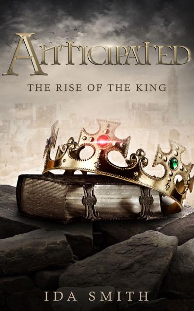 Anticipated - Rise of the King by Ida Smith