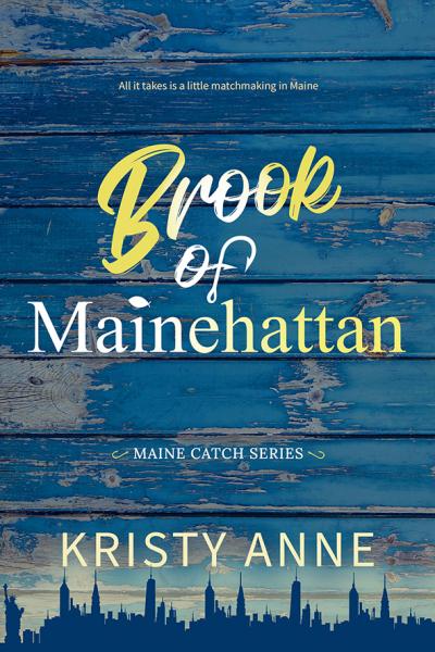 Brook of Mainehattan - a fish out of water contemporary romance spanning Maine and Manhattan