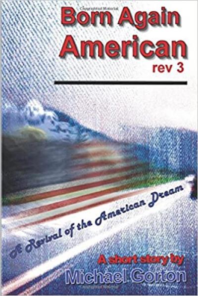  Born Again American Paperback – June 6, 2016 by Michael Gorton (Author)