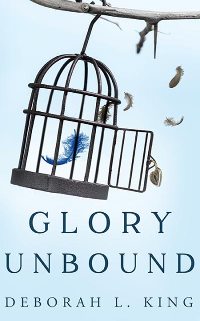Glory Unbound by Deborah L. King