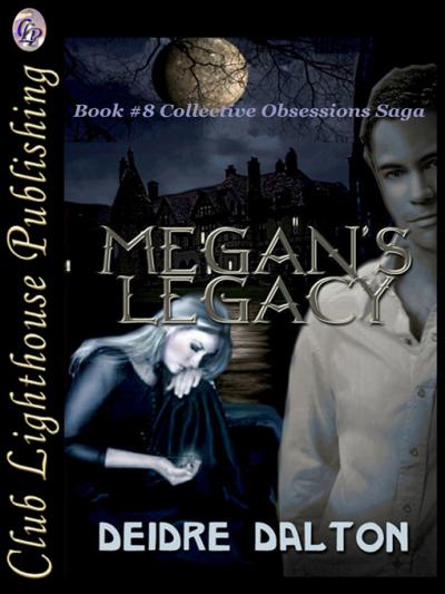 MEGAN'S LEGACY by Deborah O'Toole writing as Deidre Dalton
