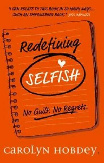  Redefining Selfish by carolyn hobdey