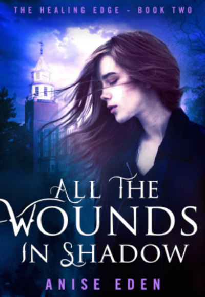 Cover of the book All the Wounds In Shadow (The Healing Edge, Book 2): A young woman in front of a large building with many windows and a white tower.