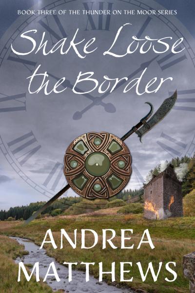 Shake Loose the Border - Book 3 Thunder on the Moor series