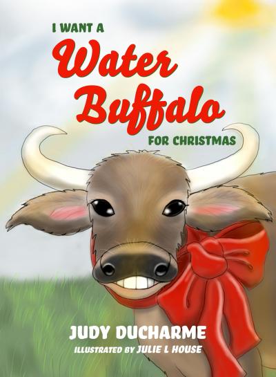 I Want a Water Buffalo for Christmas. A smiling Water Buffalo with a big red bow around his neck
