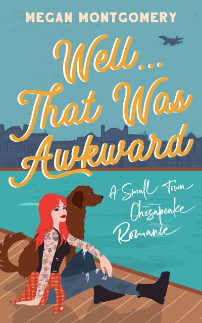 A tattooed, redhaired woman with combat boots and jeans sits next to a scruffy brown dog on a dock in the foreground. Behind her, a small island town is depicted in shadow behind the book title, "Well...That Was Awkward".