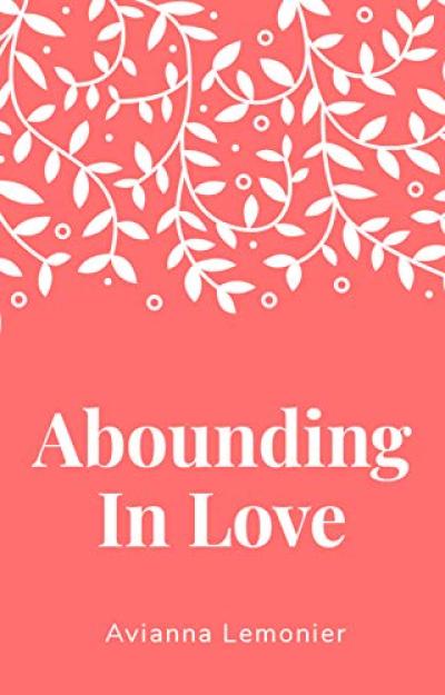 Abounding In Love: A Collection of Poetry by Avianna Lemonier book cover.
