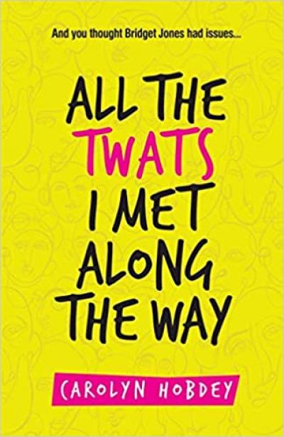 Book Luver is giving away 5 paperback copies of all the twats along the way by carolyn hobdey to our readers