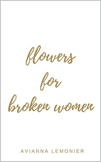 Flowers For Broken Women: A Collection of Poetry by Avianna Lemonier book cover.